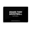 Gift Card - Bigger Than Basketball ($25 - $500)